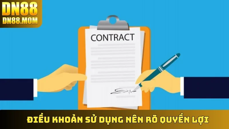 Điều Khoản Sử Dụng nên rõ quyền lợi