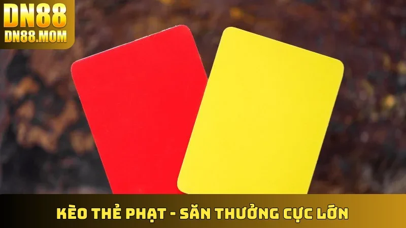 Kèo Thẻ Phạt