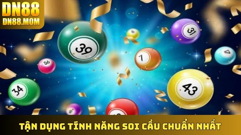 Tận dụng tính năng soi cầu chuẩn nhất