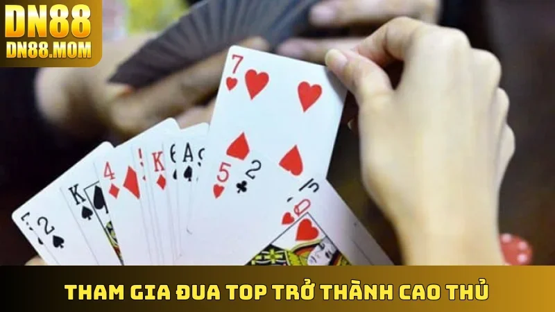 Tham gia đua top trở thành cao thủ