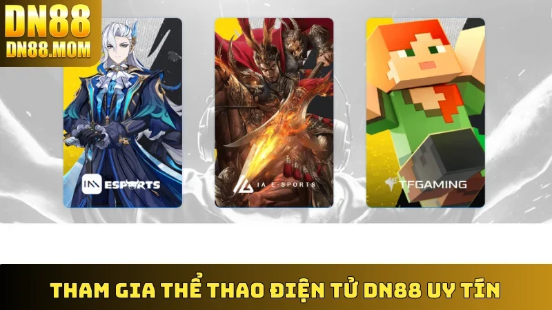Tham gia thể thao điện tử DN88 uy tín